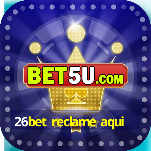 26bet reclame aqui